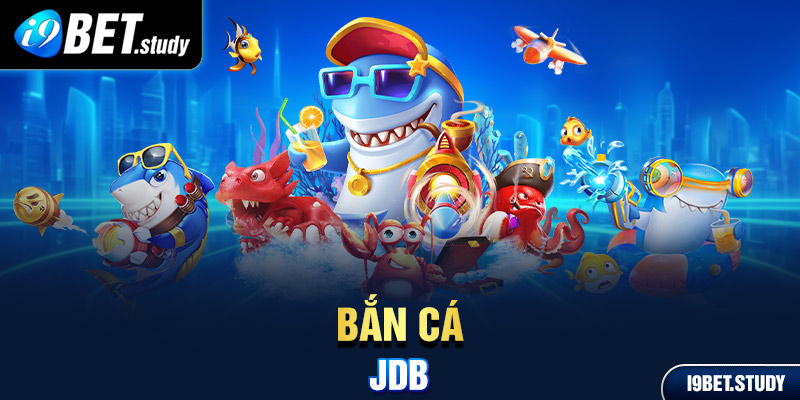 bắn cá JDB